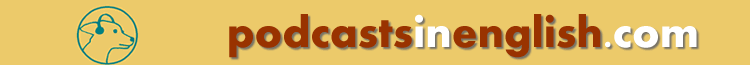Podcasts in English is an English language learning website for efl/esl learners who want to improve their English through a variety of interesting listening activities Podcasts in English is an English language learning website for efl/esl learners and teachers who want to improve their English through a variety of interesting listening activities